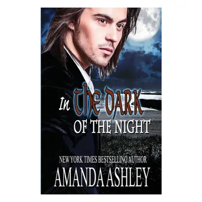 "In the Dark of the Night" - "" ("Ashley Amanda")