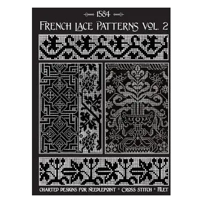 "French Lace Patterns Volume 2: A Collection of Needlework Designs from the 16th Century" - "" (