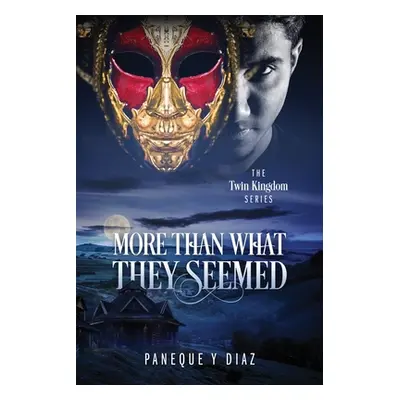 "More Than What They Seemed: The Twin Kingdom Series" - "" ("Y. Diaz Paneque")