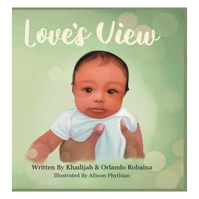 "Love's View" - "" ("Robaina Khadijah Y.")