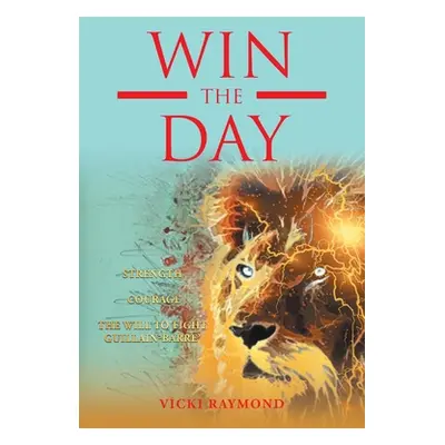 "Win the Day" - "" ("Raymond Vicki")