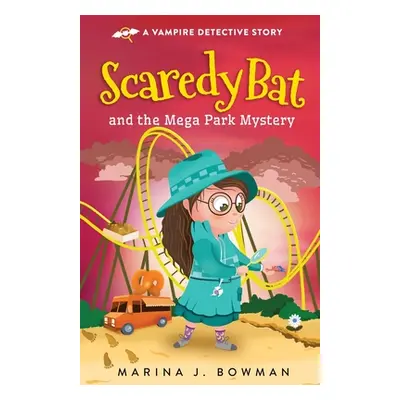 "Scaredy Bat and the Mega Park Mystery: Full Color" - "" ("Bowman Marina J.")