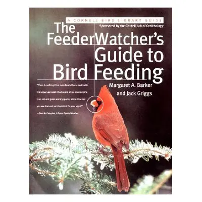 "The Feederwatcher's Guide to Bird Feeding" - "" ("Griggs Jack")