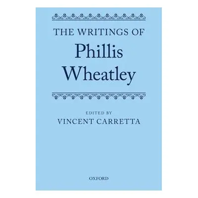 "The Writings of Phillis Wheatley" - "" ("Carretta Vincent")