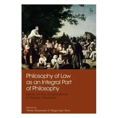 "Philosophy of Law as an Integral Part of Philosophy: Essays on the Jurisprudence of Gerald J Po