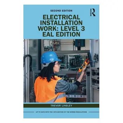 "Electrical Installation Work: Level 3: Eal Edition" - "" ("Linsley Trevor")