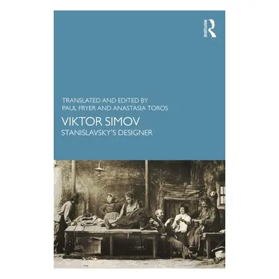 "Viktor Simov: Stanislavsky's Designer" - "" ("Fryer Paul")