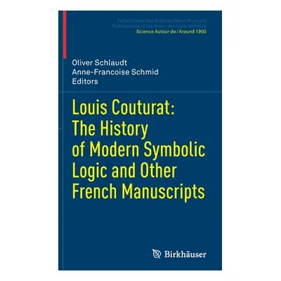 "Louis Couturat: The History of Modern Symbolic Logic and Other French Manuscripts" - "" ("Schla