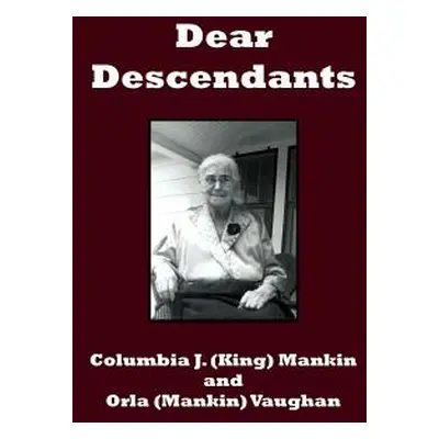 "Dear Descendants" - "" ("Mankin Columbia J.")