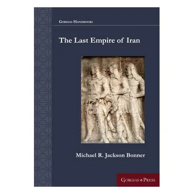 "The Last Empire of Iran" - "" ("Bonner Michael R. Jackson")