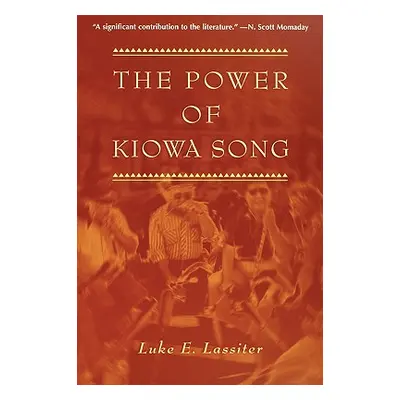 "The Power of Kiowa Song" - "" ("Lassiter Luke E.")