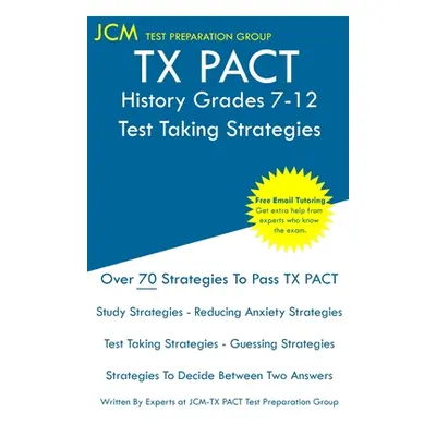 "TX PACT History Grades 7-12 - Test Taking Strategies: TX PACT 733 Exam - Free Online Tutoring -