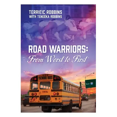 "Road Warriors: From Worst to First" - "" ("Robbins Terrieic")