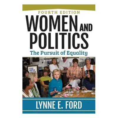 "Women and Politics: The Pursuit of Equality" - "" ("Ford Lynne")