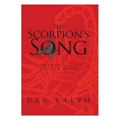 "The Scorpion's Song: Towards a Life of the Mind" - "" ("Ralph Dan")