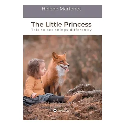 "The Little Princess: Tale to see things differently" - "" ("Martenet Hlne")