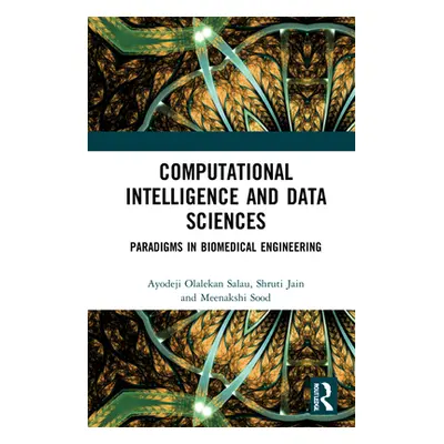 "Computational Intelligence and Data Sciences: Paradigms in Biomedical Engineering" - "" ("Salau