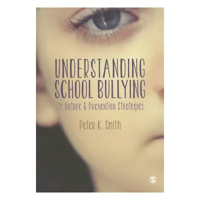 "Understanding School Bullying" - "" ("Smith Peter K.")