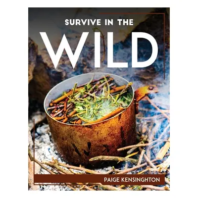 "Survive in the Wild" - "" ("Paige Kensinghton")