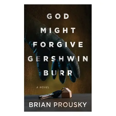 "God Might Forgive Gershwin Burr" - "" ("Prousky Brian")