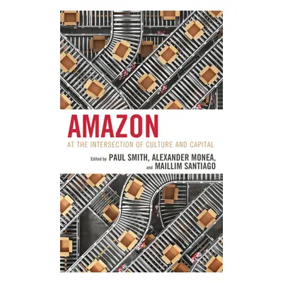 "Amazon: At the Intersection of Culture and Capital" - "" ("Smith Paul")