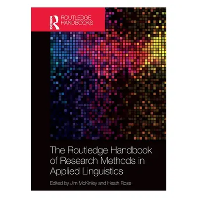 "The Routledge Handbook of Research Methods in Applied Linguistics" - "" ("McKinley Jim")