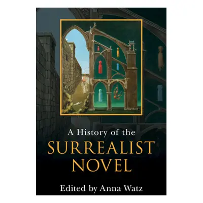 "A History of the Surrealist Novel" - "" ("Watz Anna")