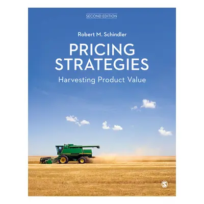 "Pricing Strategies: Harvesting Product Value" - "" ("Schindler Robert M.")