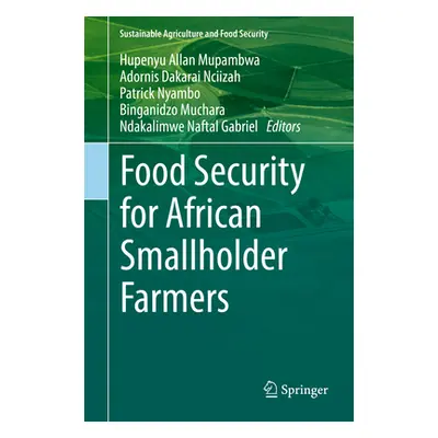 "Food Security for African Smallholder Farmers" - "" ("Mupambwa Hupenyu Allan")