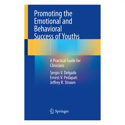 "Promoting the Emotional and Behavioral Success of Youths: A Practical Guide for Clinicians" - "