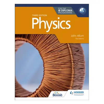 "Physics for the Ib Diploma Third Edition" - "" ("Allum John")