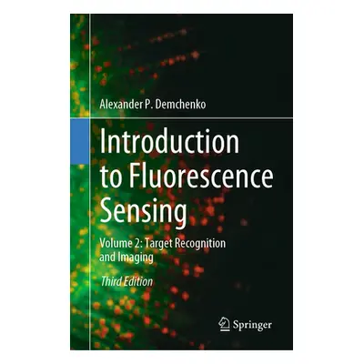 "Introduction to Fluorescence Sensing: Volume 2: Target Recognition and Imaging" - "" ("Demchenk