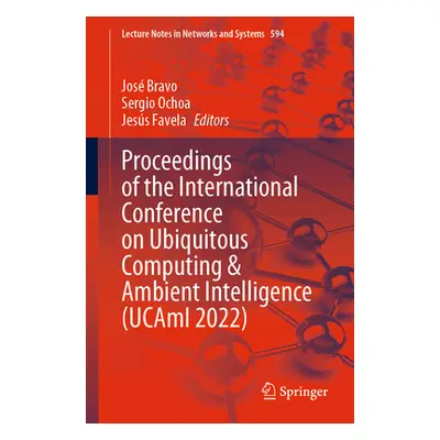 "Proceedings of the International Conference on Ubiquitous Computing & Ambient Intelligence (Uca