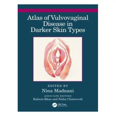 "Atlas of Vulvovaginal Disease in Darker Skin Types" - "" ("Madnani Nina")