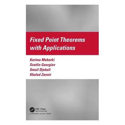 "Fixed Point Theorems with Applications" - "" ("Mebarki Karima")