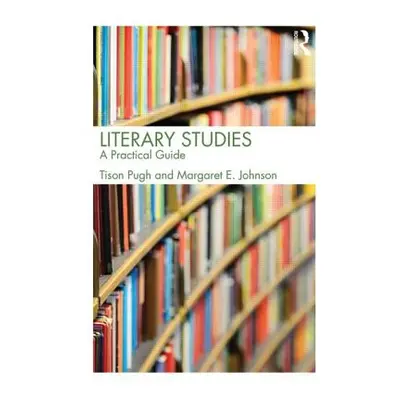 "Literary Studies: A Practical Guide" - "" ("Pugh Tison")