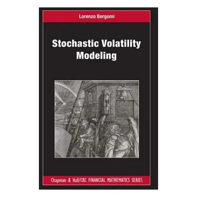 "Stochastic Volatility Modeling" - "" ("Bergomi Lorenzo")