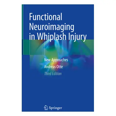 "Functional Neuroimaging in Whiplash Injury: New Approaches" - "" ("Otte Andreas")