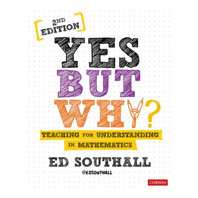 "Yes, But Why? Teaching for Understanding in Mathematics" - "" ("Southall Ed")