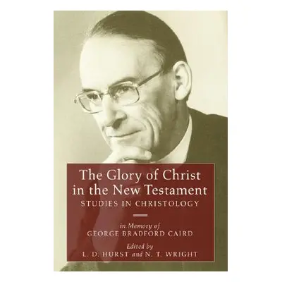 "The Glory of Christ in the New Testament" - "" ("Hurst L. D.")