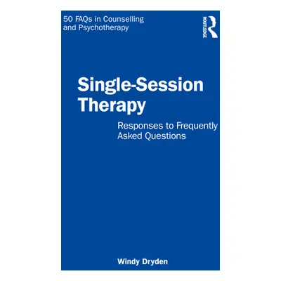 "Single-Session Therapy: Responses to Frequently Asked Questions" - "" ("Dryden Windy")