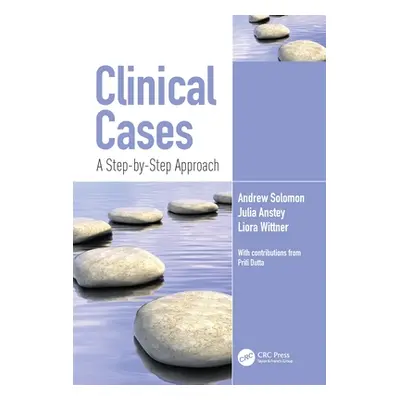 "Clinical Cases: A Step-By-Step Approach" - "" ("Solomon Andrew")