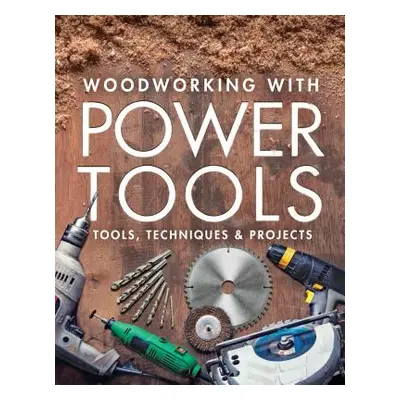 "Woodworking with Power Tools: Tools, Techniques & Projects" - "" ("Editors of Fine Woodworking"