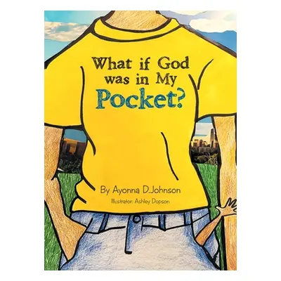 "What If God Was in My Pocket?" - "" ("Johnson Ayonna D.")