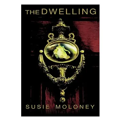 "The Dwelling" - "" ("Moloney Susie")