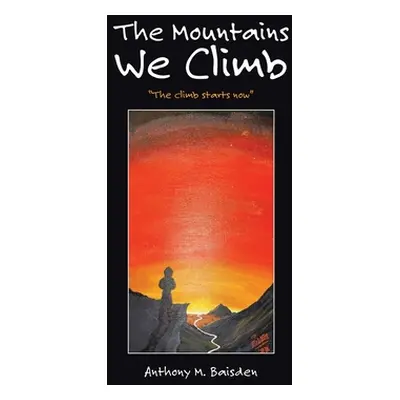 "The Mountains We Climb" - "" ("Baisden Anthony M.")