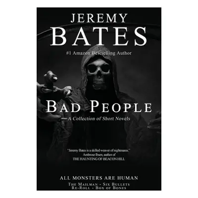 "Bad People: A collection of short novels" - "" ("Bates Jeremy")