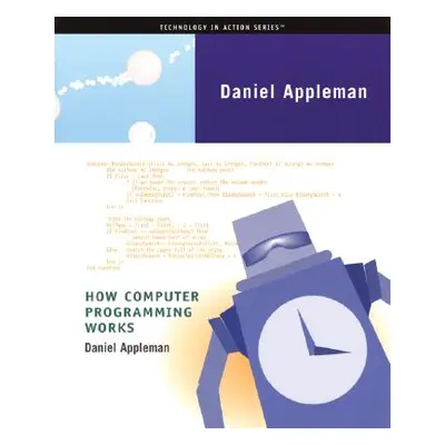 "How Computer Programming Works" - "" ("Appleman Dan")