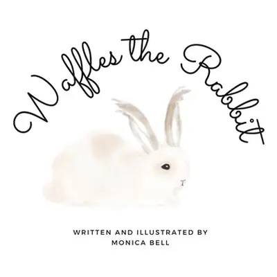 "Waffles the Rabbit" - "" ("Bell Monica")