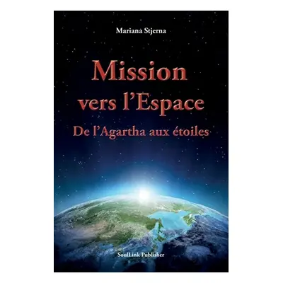 "Mission vers l'Espace: De l'Agartha aux toiles" - "" ("Stjerna Mariana")